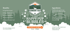 Vermont Ruff Happy Pup Bubbles – 4 Pack Dog Safe Bubbles – 2 Chicken + 2 Beef Flavored – 4oz Bottles – All-Natural Bubbles for Dogs – Indoor & Outdoor Fun – Mental Stimulation & Exercise Toy